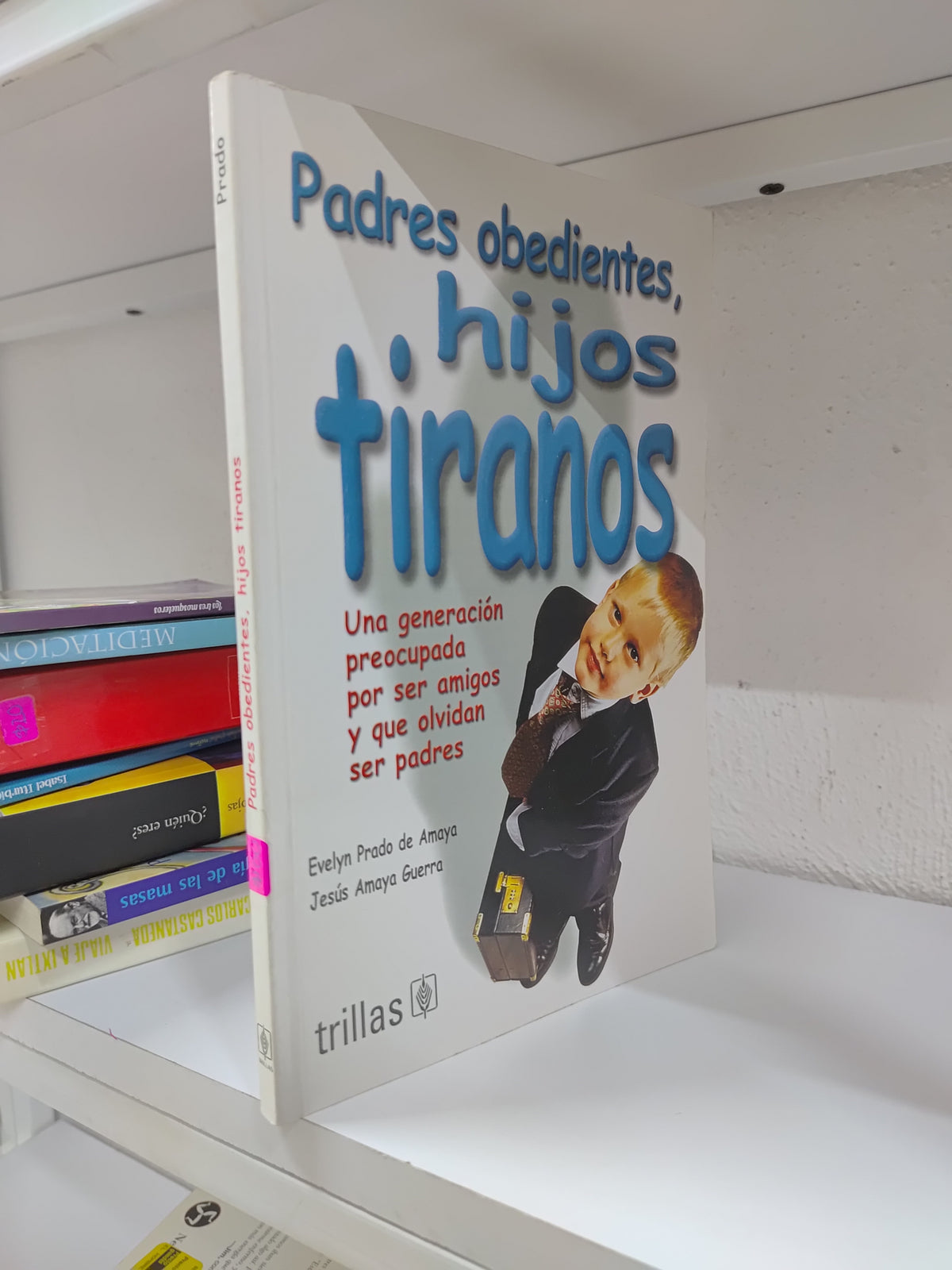 PADRES OBEDIENTES HIJOS TIRANOS POR EVELYN PARADO DE AMAYA USADO PSICOLOGIA JUAREZ 515