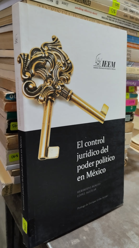 EL CONTROL JURIDICO DEL PODER POLITICO EN MEXICO POR HERIBERTO BENITO LIBRO USADO POLITICA ALDAMA