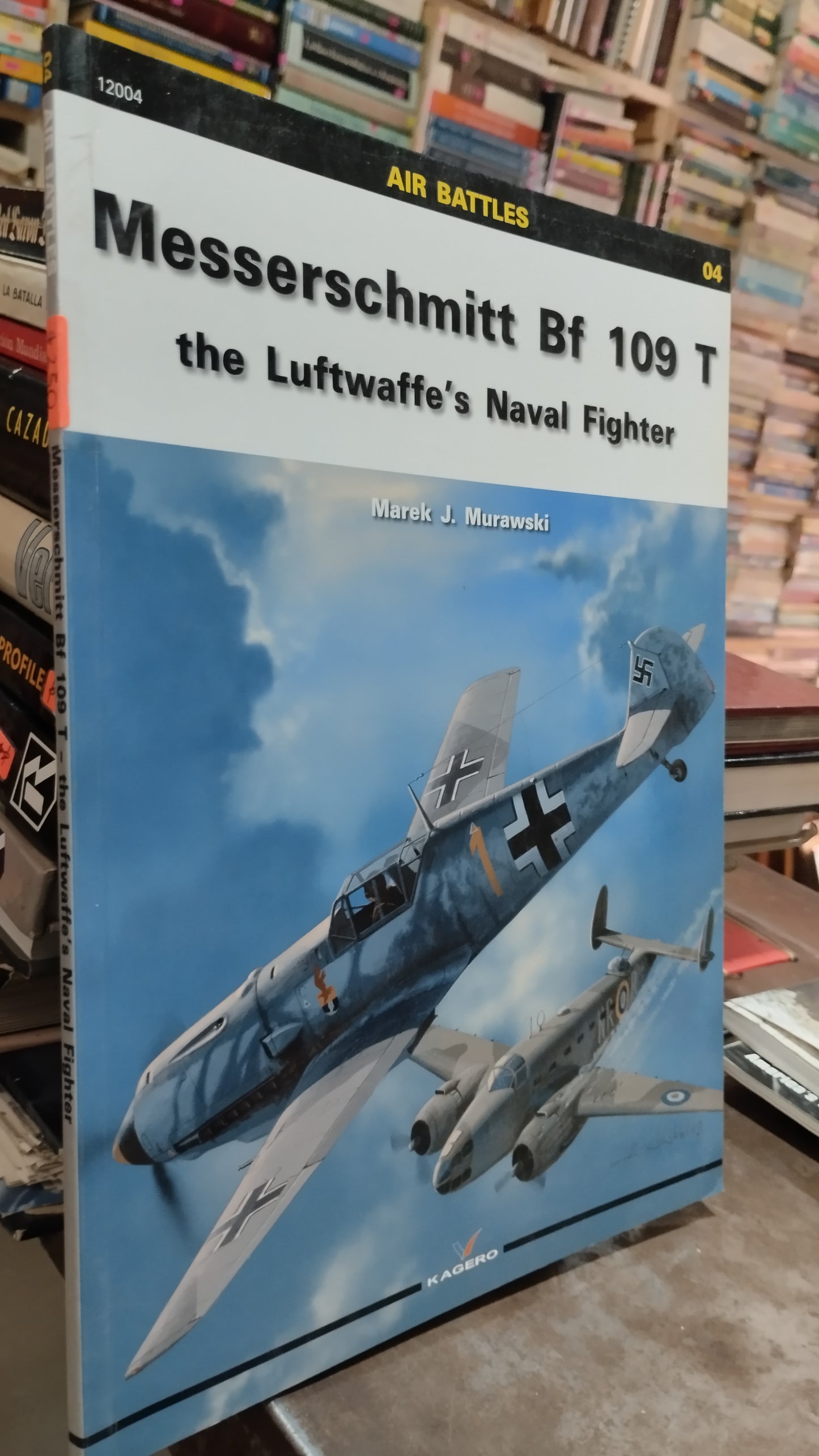 MESSERSCHMITT BF 109 T THE LUFTWAFFES NAVAL FIGHTER POR MAREK J MURAWSKI LIBRO USADO HISTORIA ALDAMA