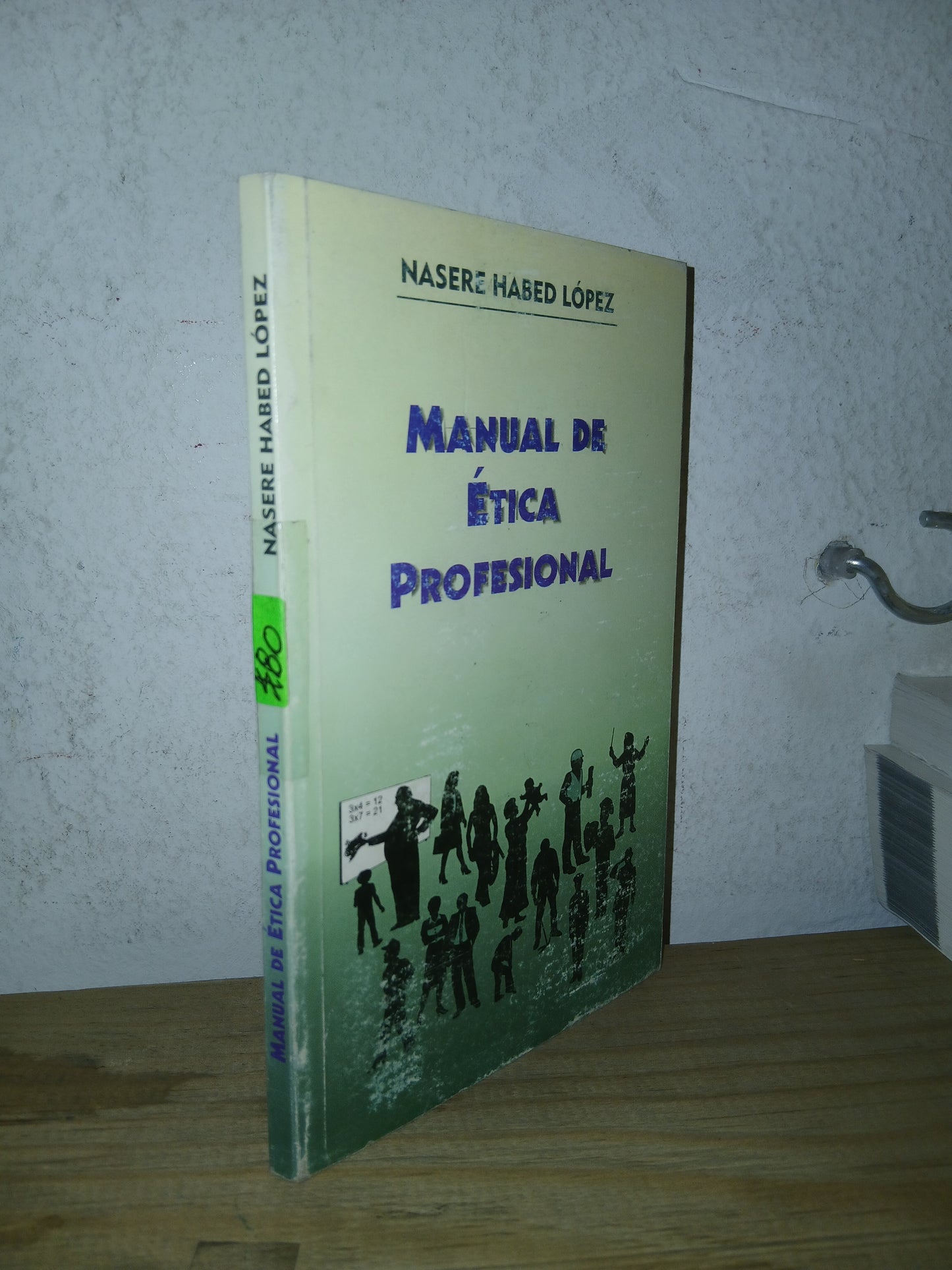 MANUAL DE ÉTICA PROFESIONAL POR NASERE HABED LÓPEZ USADO DERECHO LITERARIO 207