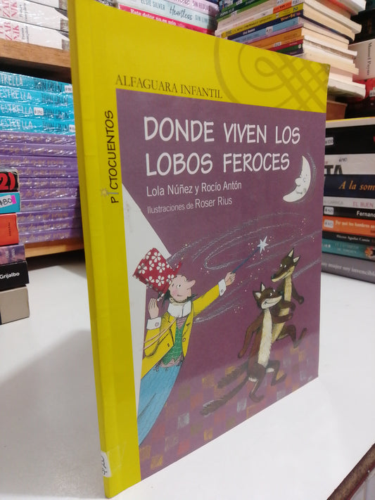 DONDE VIVEN LOS LOBOS FEROCES POR LOLA NUÑEZ Y ROCIO ANTON ,USADO ,INFANTIL JUAREZ
