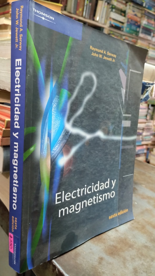 ELECTRICIDAD Y MAGNETISMO POR RAYMOND A SERWAY LIBRO USADO ELECTRICIDAD ALDAMA