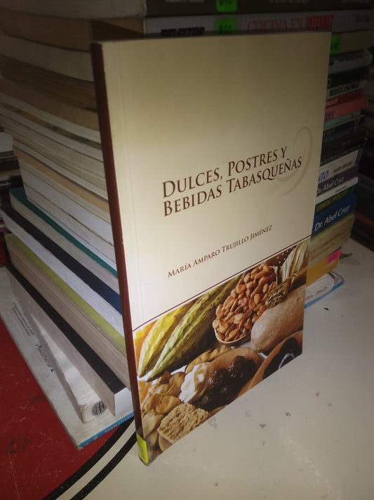 DULCES POTRES Y BEBIDAS TABASQUEÑAS POR MARIA AMPARO TRUJILLO JIMENEZ USADO COCINA LITERARIO 207