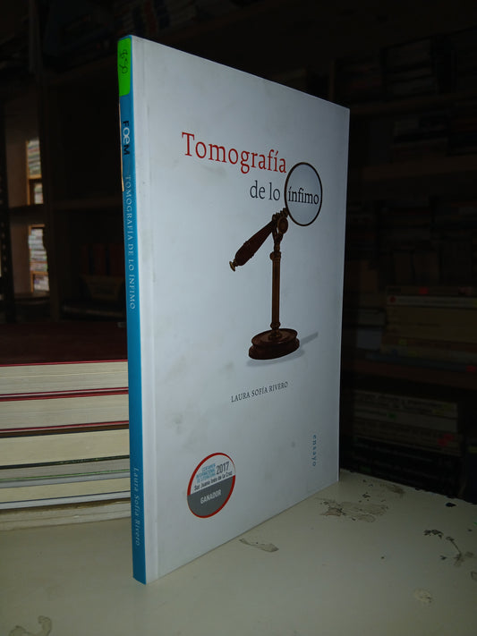 TOMOGRAFÍA DE LO ÍNFIMO POR LAURA SOFÍA RIVERO USADO NOVELA LITERARIO 207