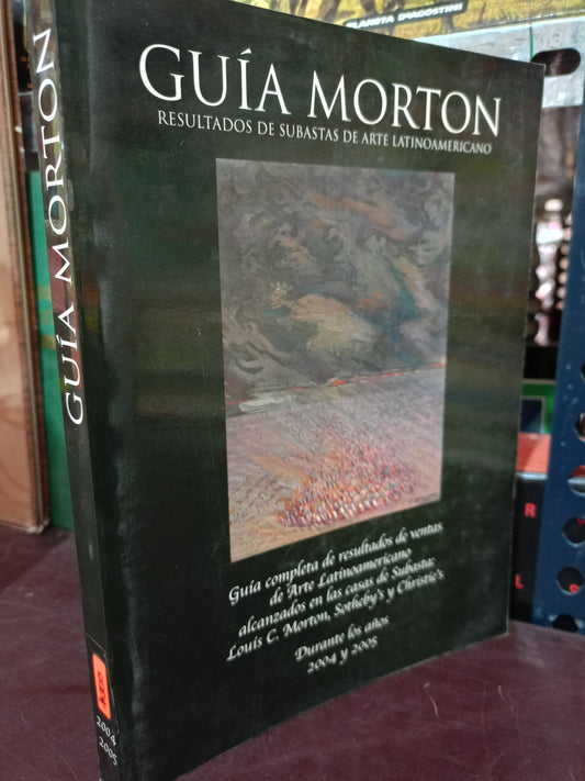 GUIA MORTON RESULTADOS DE SUBASTAS DE ARTE LATINOAMERICANO USADO ARTE LITERARIO 305
