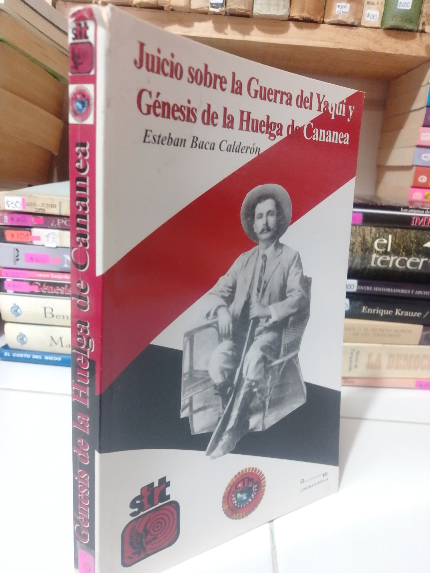 GENESIS DE LA HUELGA DE CANANEA POR ESTEBAN BACA USADO HISTORIA JUAREZ