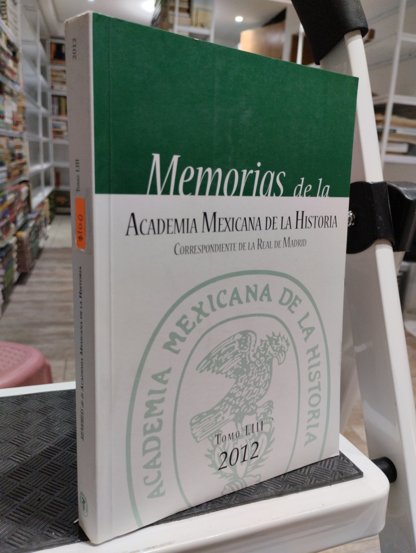 MEMORIAS DE LA ACADEMIA MEXICANA DE LA HISTORIA TOMO LIII 2012 POR VARIOS AUTORES USADO HISTORIA JUAREZ