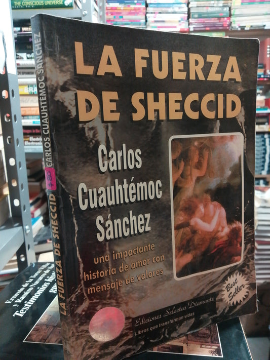 LA FUERZA DE SHECCID POR CARLOS CUAUHTÉMOC SANCHEZ USADO SUP.PERSONAL JUAREZ