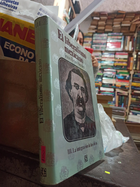 EL LIBERALISMO MEXICANO 3 POR JESUS REYES HEROLES USADO HISTORIA ALDAMA