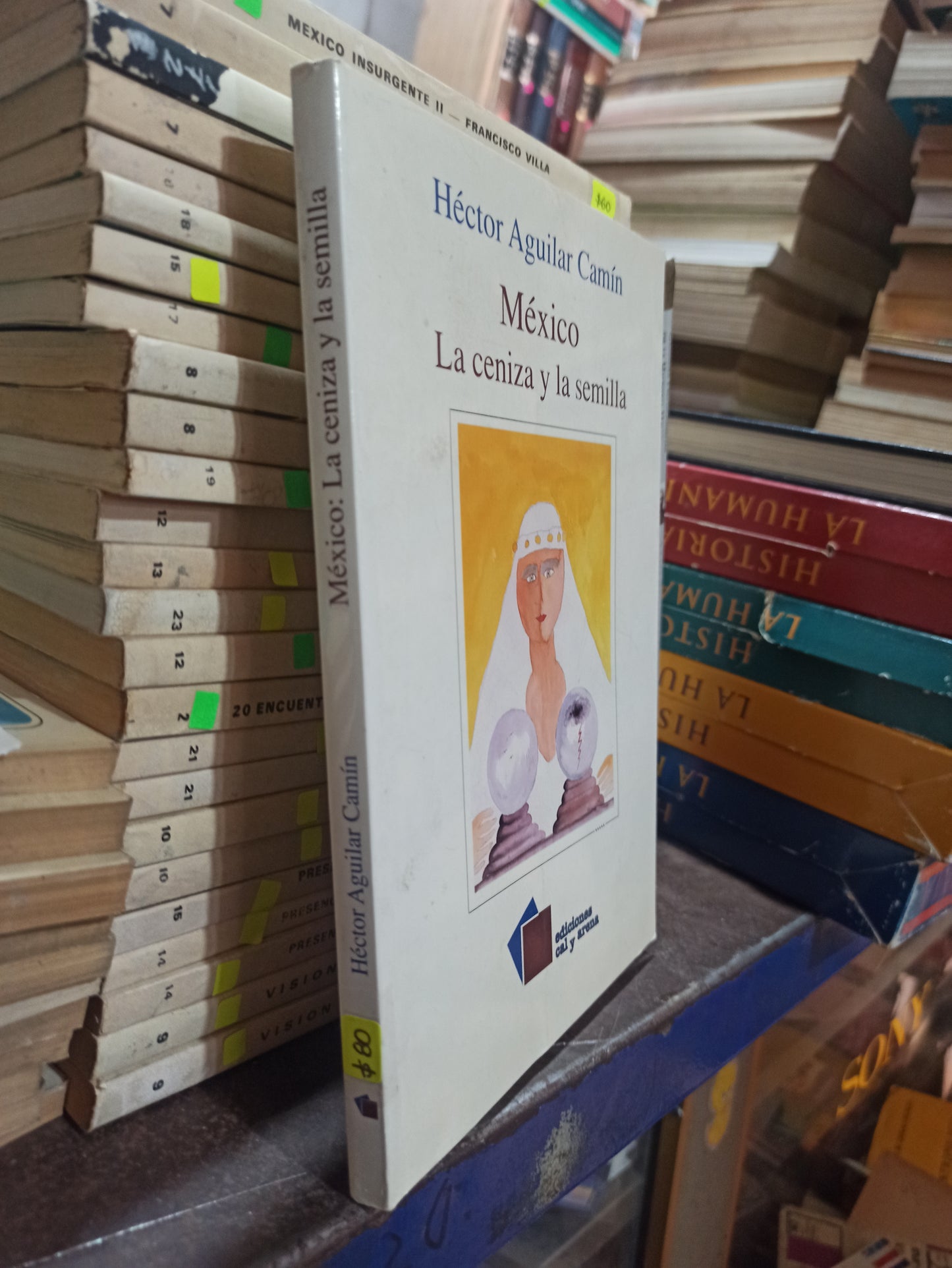 MEXICO LA CENIZA Y LA SEMILLA POR HECTOR AGUILAR CAMIN USADO HISTORIA ALDAMA