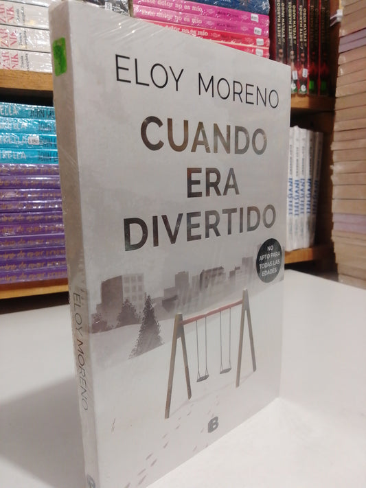 CUANDO ERA DIVERTIDO POR ELOY MORENO NUEVO JUAREZ