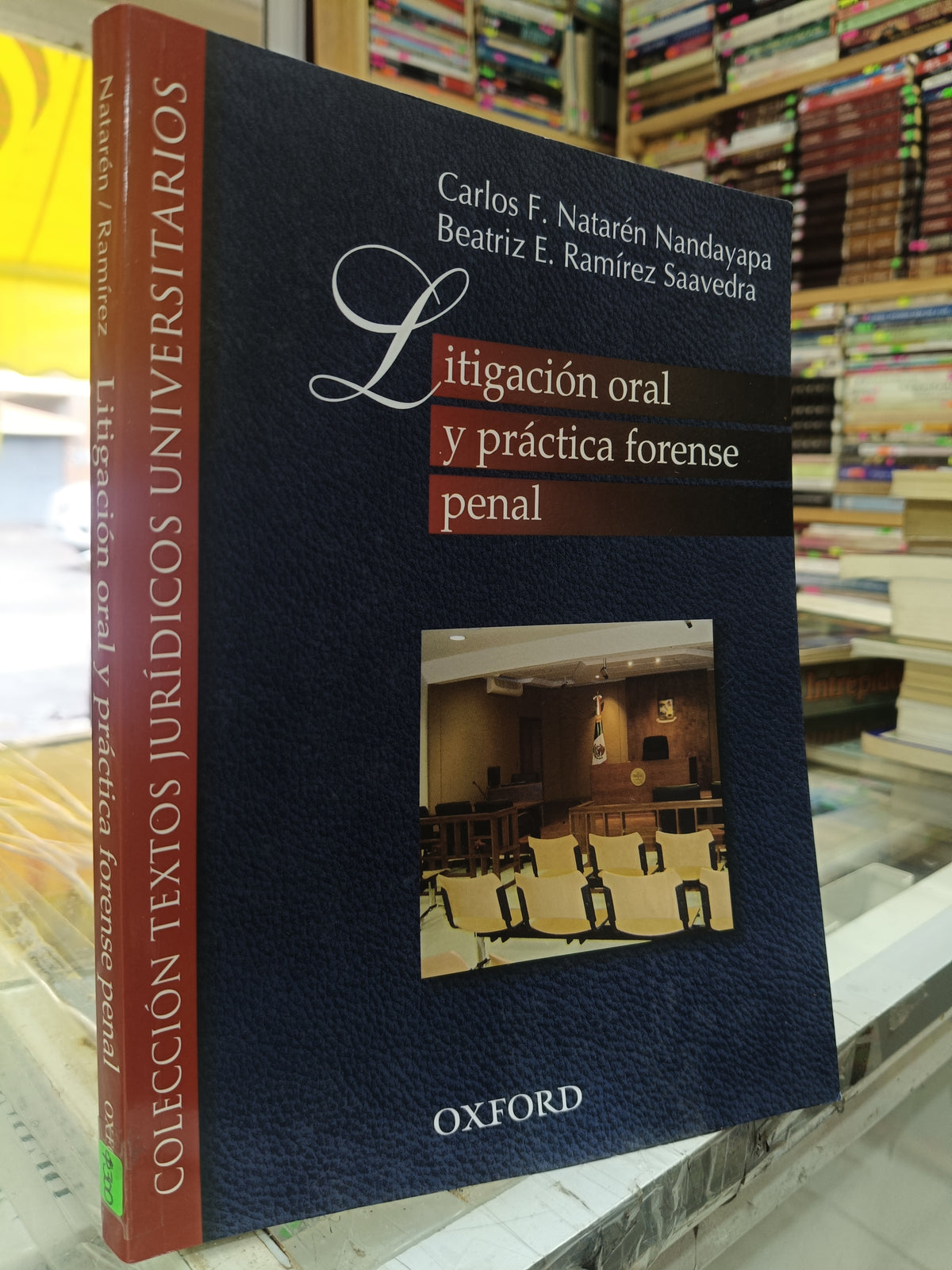 LITIGACION ORAL Y PRACTICA FORENSE PENAL POR CARLOS F. NATAREN NANDAYAPA, BEATRIZ E. RAMIREZ SAAVEDRA USADO DERECHO JUÁREZ 507