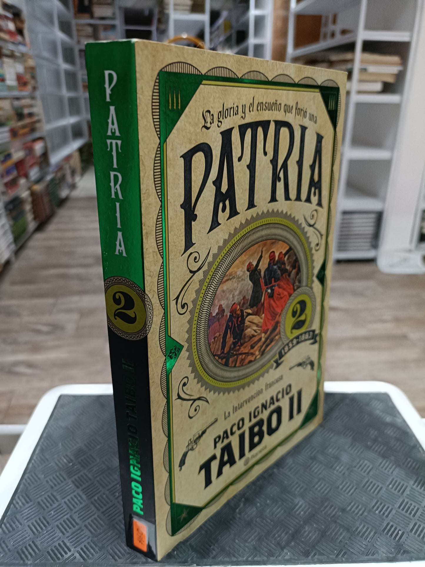 PATRIA 2 LA GLORIA Y EL ENSUEÑO QUE FORJO 1859 1863 POR PACO IGNACIO TAIBO II USADO HISTORIA JUAREZ 515