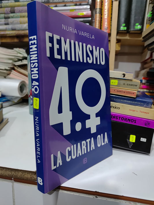 FEMINISMO LA CUARTA OLA POR NUROA VARELA USADO POLITICA JUAREZ 507