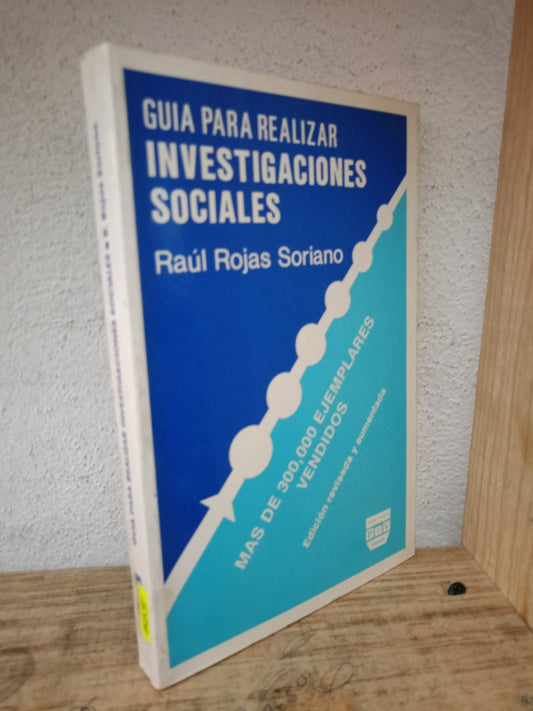 GUIA PARA REALIZAR INVESTIGACIONES SOCIALES RAUL ROJAS SORIANO USADO EDUCACIÓN LITERARIO 305