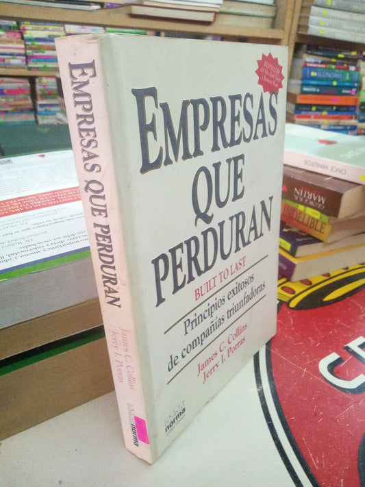 EMPRESAS QUE PERDURAN PRINCIPIOS EXITOSOS DE COMPAÑIAS TRIUNFADORAS POR JAMES C COLLINS JERRY I PORRAS USADO SUPERACION PERSONAL LITERARIO 207