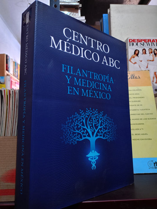 FILANTROPIA Y MEDICINA EN MEXICO CENTRO MEDICO ABC USADO SALUD LITERARIO 305