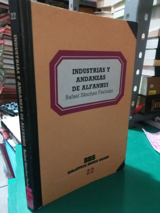 INDUSTRIAS Y ANDANZAS DE ALFANHUI POR RAFAEL SANCHEZ FERLOSIO USADO NOVELA JUAREZ