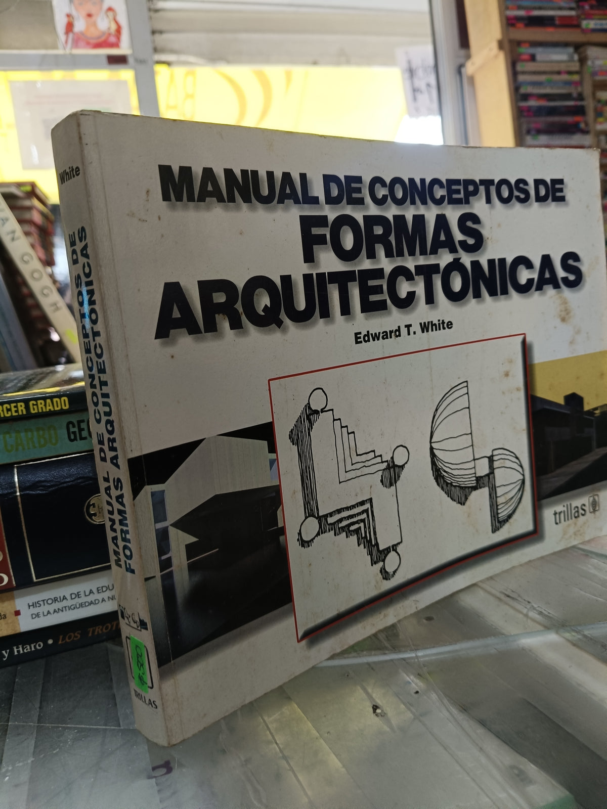 MANUAL DE CONCEPTOS DE FORMAS ARQUITECTONICAS POR EDWARD T. WHITE USADO ARQUITECTURA JUAREZ 507