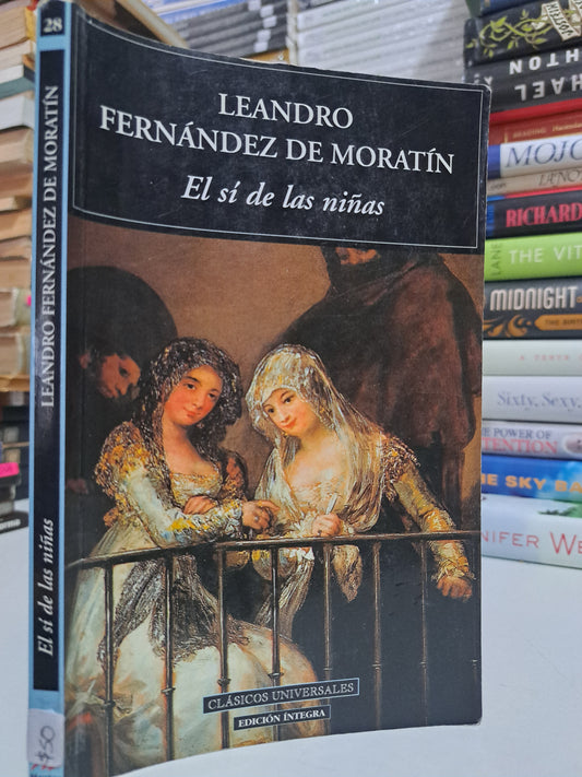EL SÍ DE LAS NIÑAS LEANDRO FERNÁNDEZ DE MORATÍN USADO NOVELA JUÁREZ