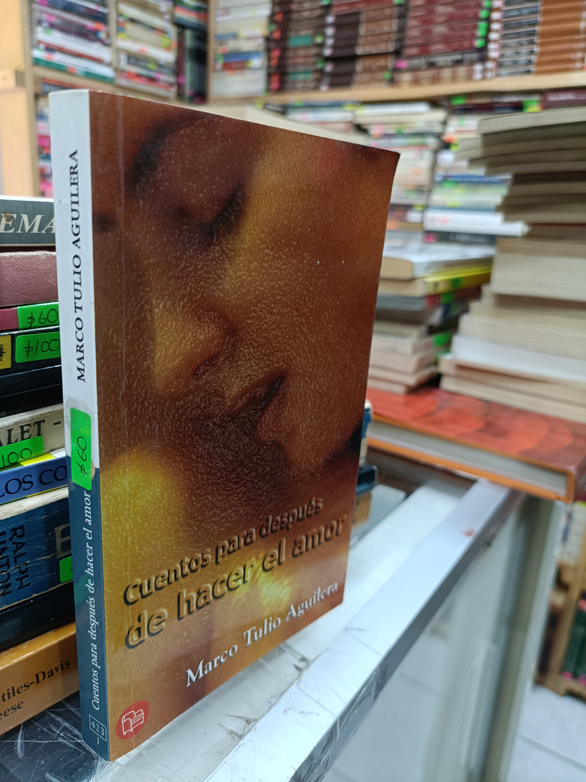 CUENTOS PARA DESPUES DE HACER EL AMOR POR MARCO TULIO ANGUILERA USADO NOVELA JUAREZ 515