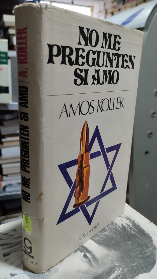 NO ME PREGUNTEN SI AMO POR AMOS KOLLEK LIBRO USADO NOVELAS ALDAMA