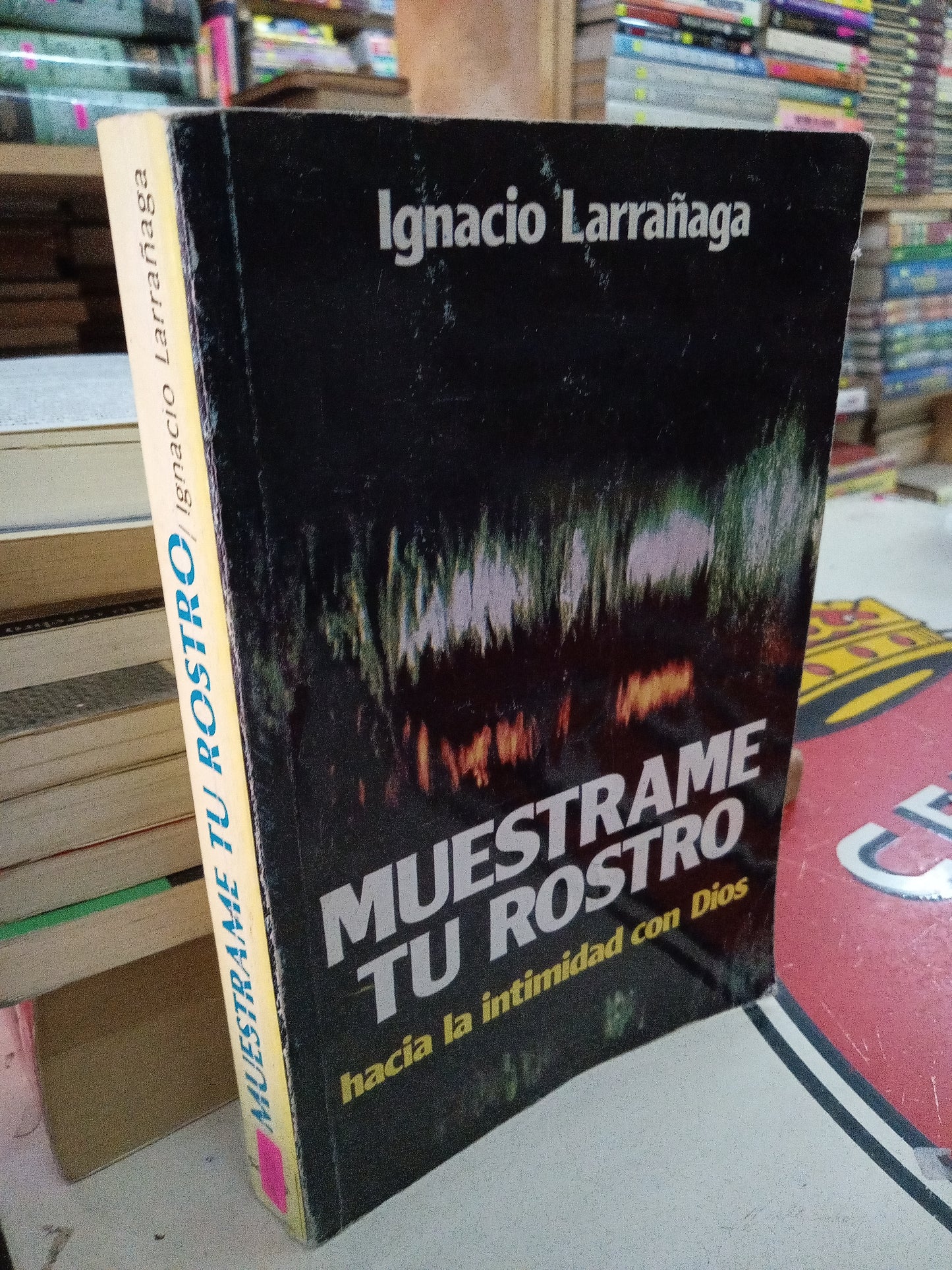 MUESTRAME TU ROSTRO HACIA LA INTIMIDAD CON DIOS POR IGNACIO LARRAÑAGA USADO  RELIGION LITERARIO 207