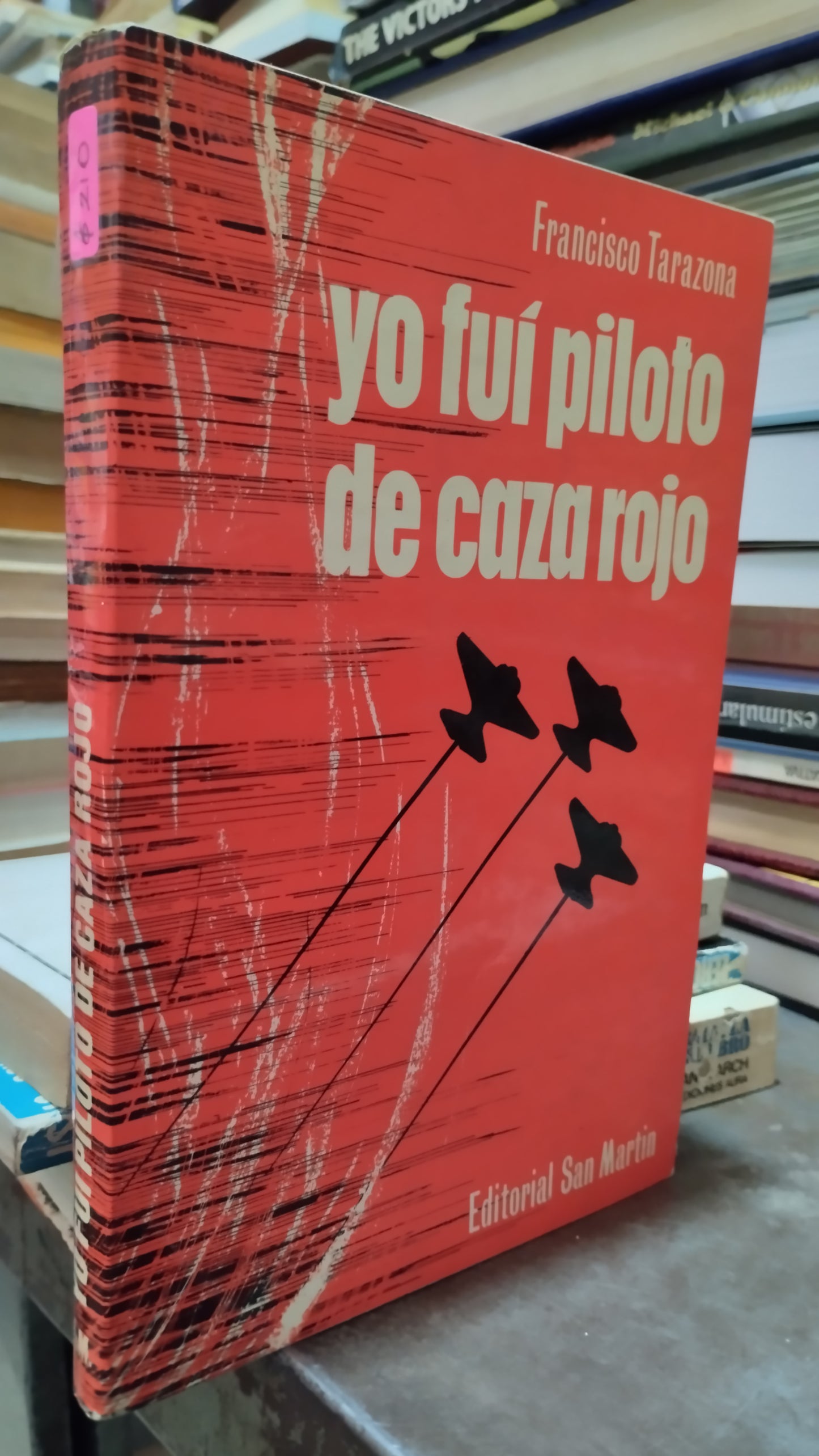 YO FUI PILOTO DE CAZA ROJO POR FRANCISCO TARAZONA LIBRO USADO HISTORIA ALDAMA