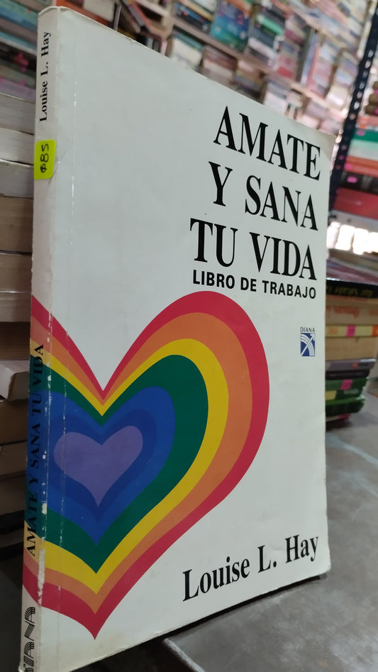 AMATE Y SANA TU VIDA POR LOUISE L HAY LIBRO USADO SUPERACION PERSONAL ALDAMA