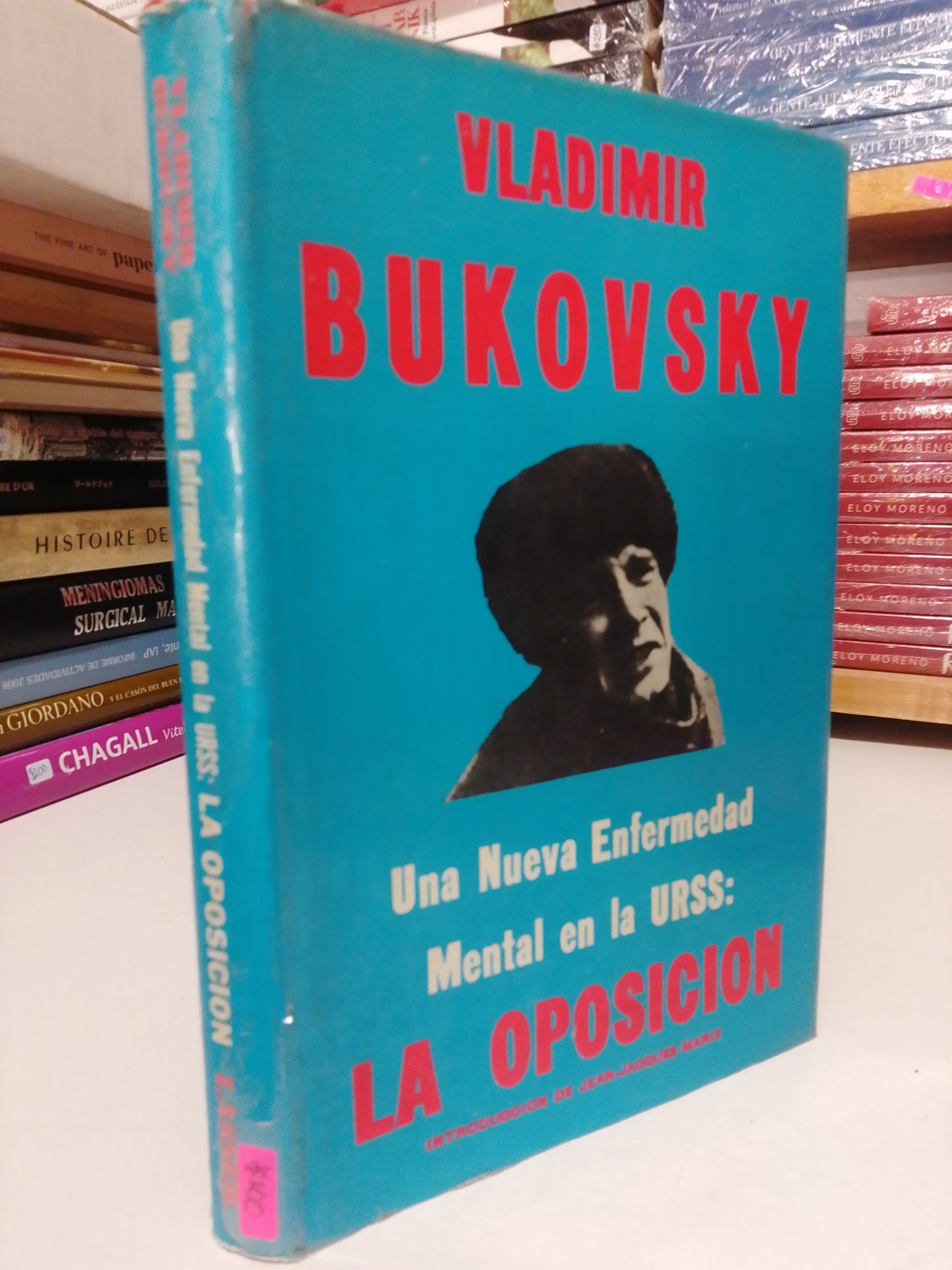UNA NUEVA ENFERMEDAD MENTAL EN LA URSS LA OPOSICION POR VLADIMIR BUKOVSKY USADO HISTORIA JUÁREZ