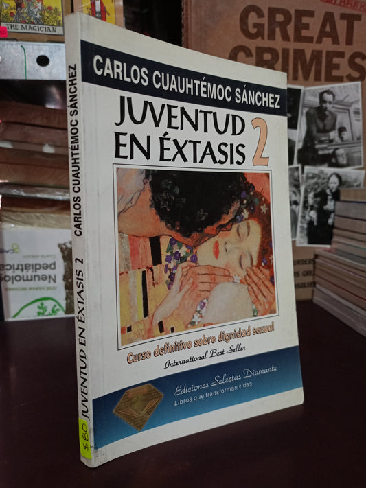 JUVENTUD EN ÉXTASIS 2 POR CARLOS CUAUHTÉMOC SÁNCHEZ USADO SUPERACIÓN PERSONAL LITERARIO 305
