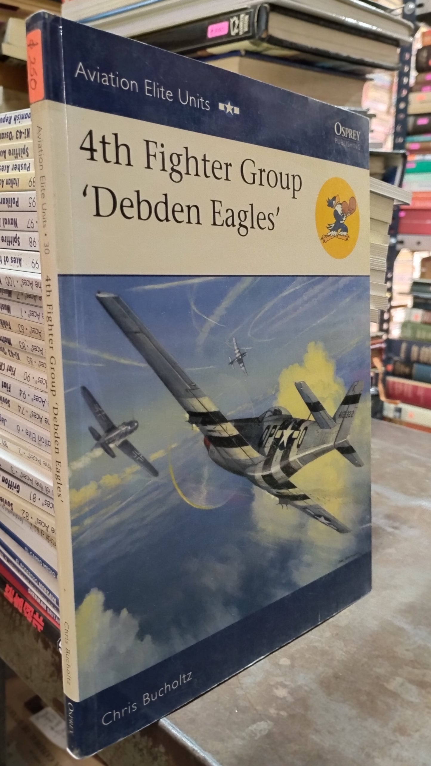 4TH FIGHTER GROUP DEBDEN EAGLES 30 POR CHRIS BUCHOLTZ LIBRO USADO HISTORIA ALDAMA