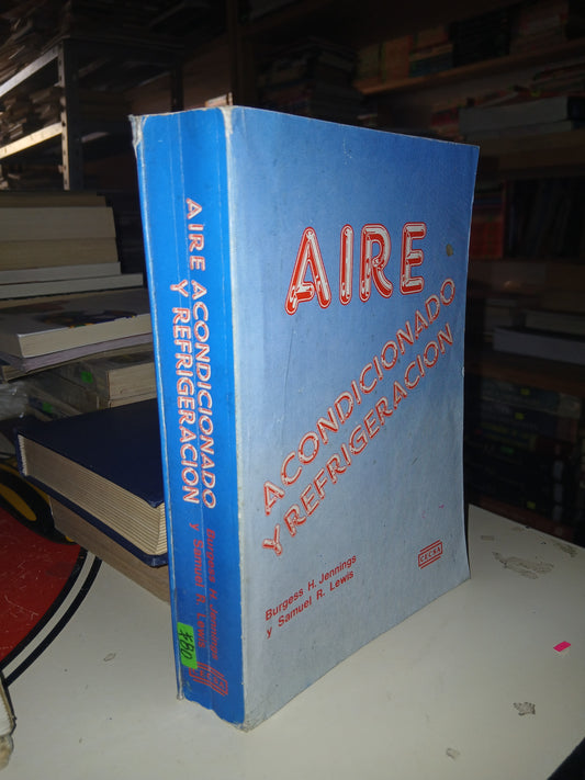 AIRE ACONDICIONADO Y REFRIGERACIÓN POR BURGUESS H. JENNINGS Y SAMUEL R. LEWIS USADO ELECTRÓNICA LITERARIO 207
