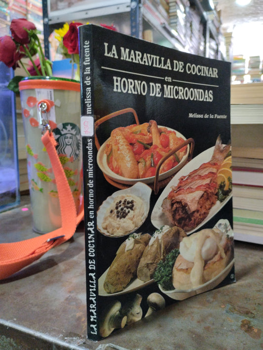 LA MARAVILLA DE COCINAR EN HORNO MICROONDAS POR MELISSA DE LA FUENTE USADO COCINA ALDAMA