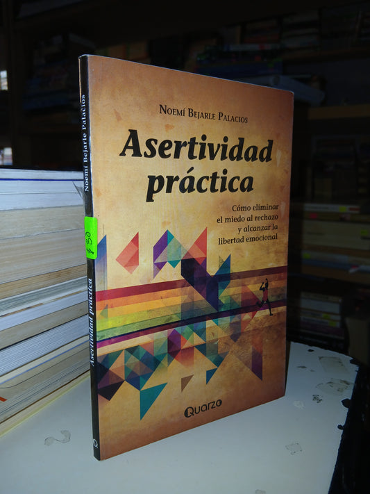 ASERTIVIDAD PRÁCTICA POR NOEMÍ BEJARLE PALACIOS USADO SUPERACIÓN PERSONAL LITERARIO 207