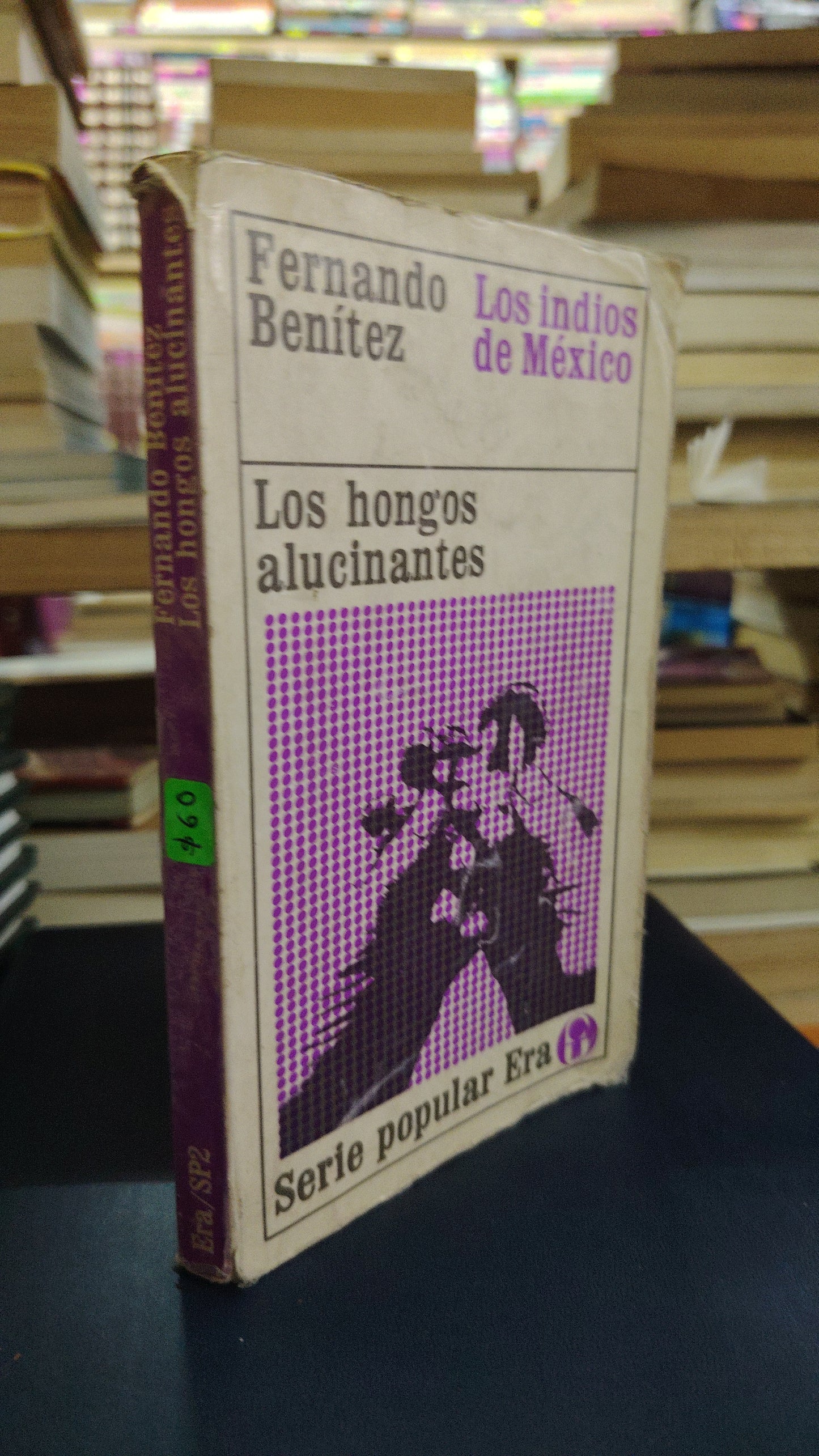 LOS HONGOS ALUCINANTES LOS INDIOS DE MEXICO POR FERNANDO BENITEZ USADO NOVELA LITERARIO 207