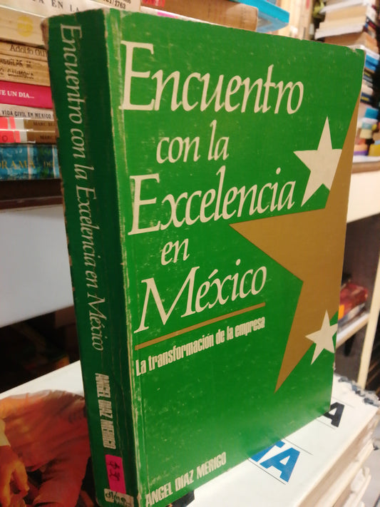 ENCUENTRO CON LA EXCELENCIA EN MEXICO POR ANGEL DIAZ MERIGO USADO HISTORIA JUAREZ