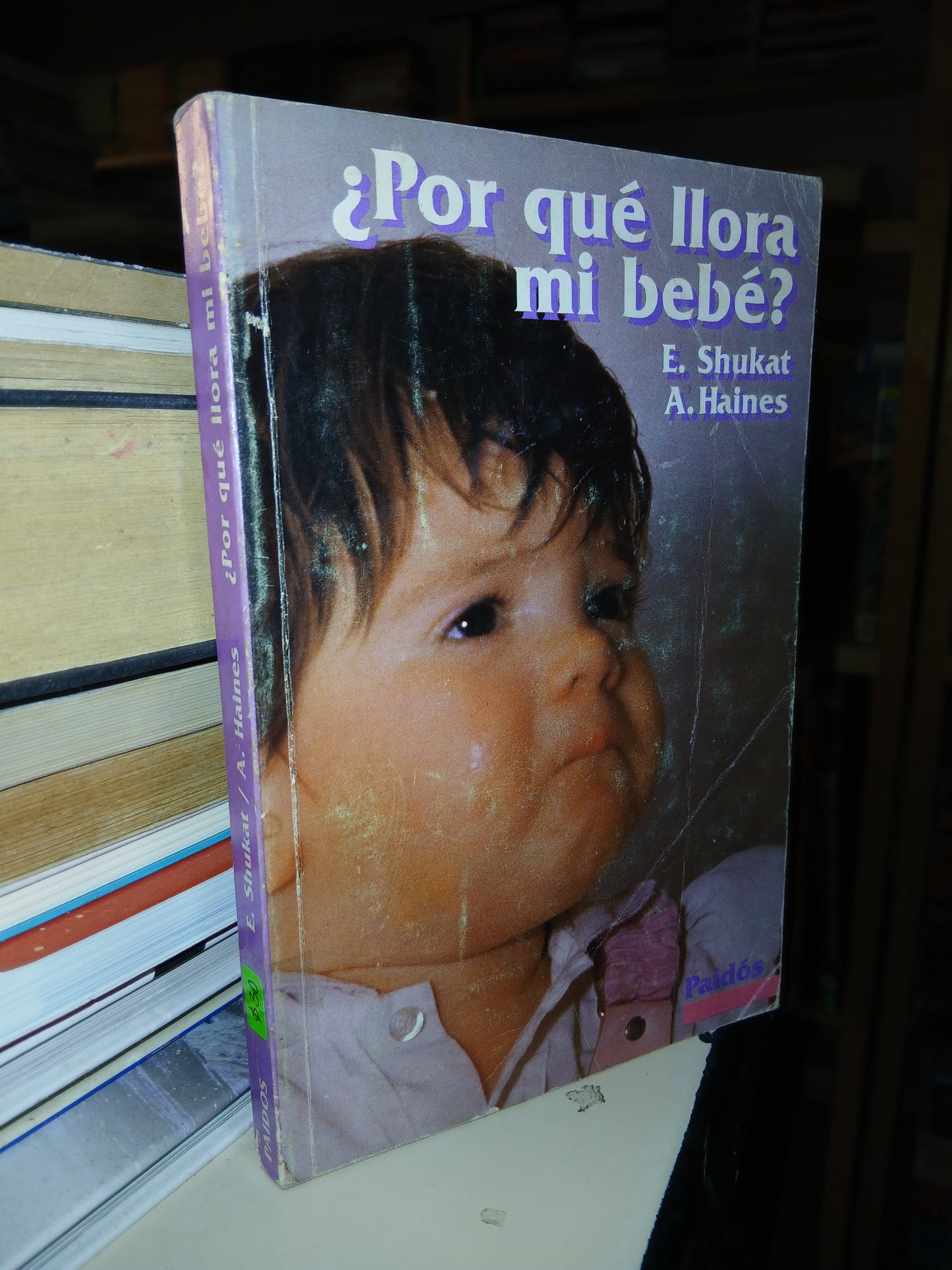 ¿POR QUÉ LLORA MI BEBÉ? E. SHUKAT Y A. HAINES USADO SUPERACIÓN PERSONAL LITERARIO 207