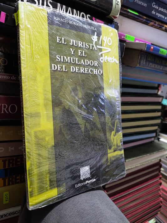 EL JURISTA Y EL SIMULADOR POR IGNACIO BURGOA ORIHUELA NUEVO DERECHO JUAREZ 507