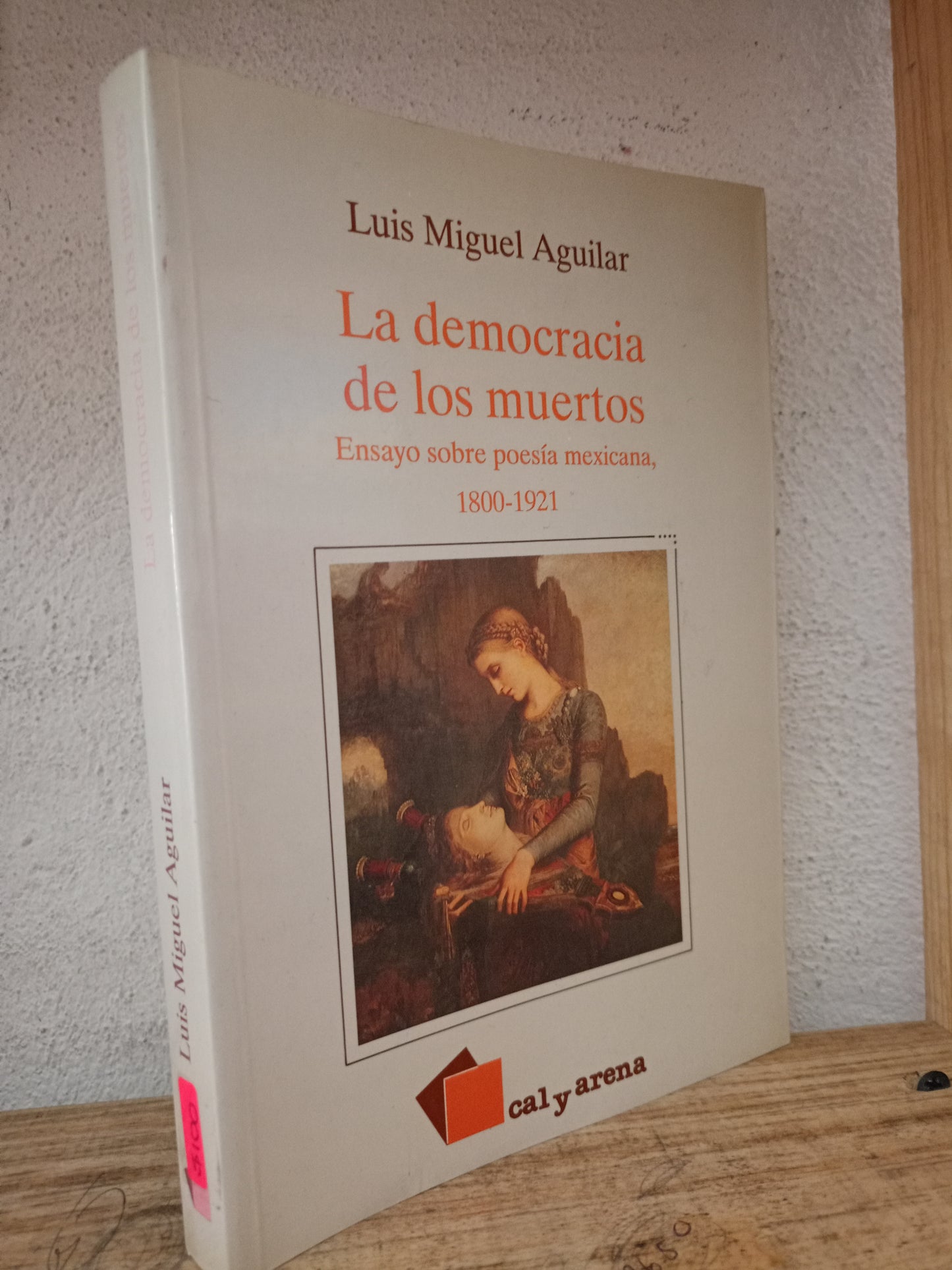 LA DEMOCRACIA DE LOS MUERTOS LUIS MIGUEL AGUILAR USADO NOVELA LITERARIO 305