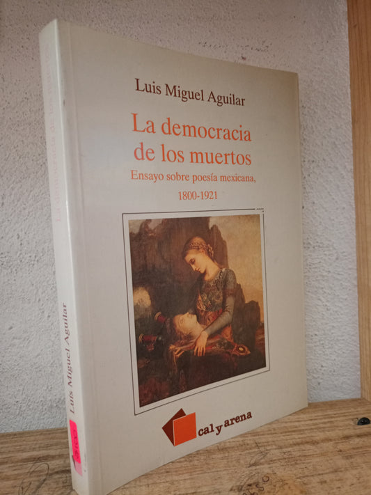 LA DEMOCRACIA DE LOS MUERTOS LUIS MIGUEL AGUILAR USADO NOVELA LITERARIO 305