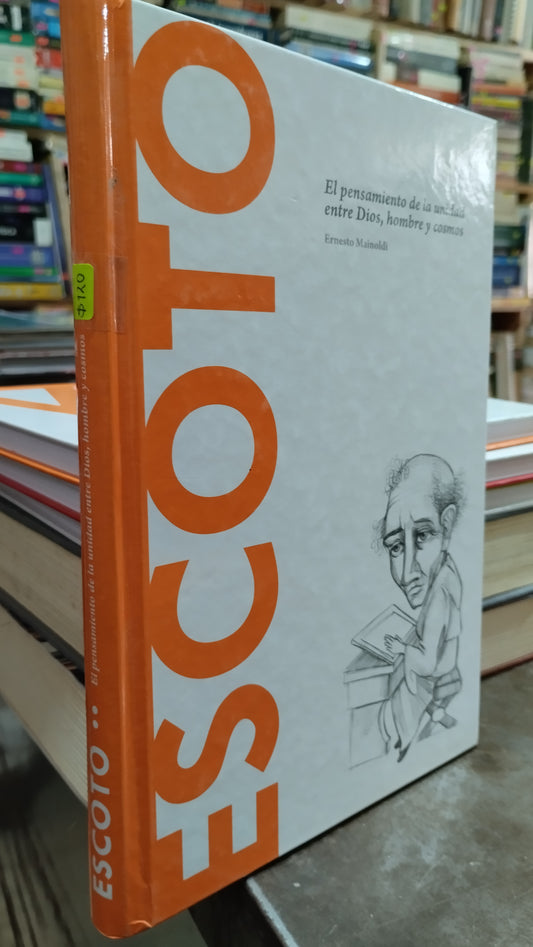 ESCOTO EL PENSAMIENTO DE LA UNIDAD ENTRE DIOS HOMBRE Y COSMOS POR ERNESTO MAINOLDI LIBRO USADO SOCIOLOGIA ALDAMA