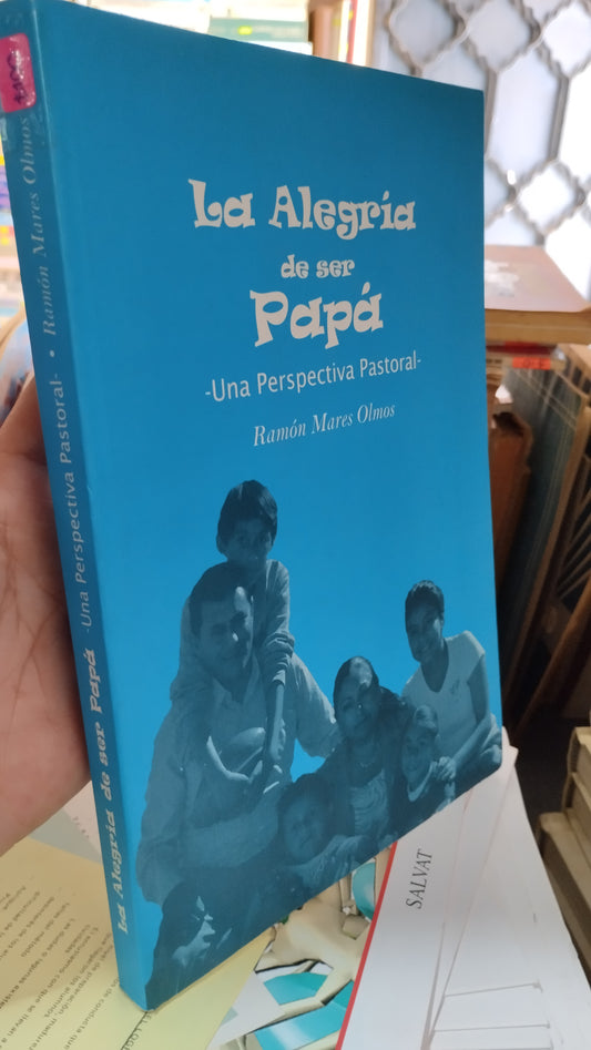 LA ALEGRÍA DE SER PAPA POR RAMON MARES OLMOS LIBRO USADO RELIGION ALDAMA