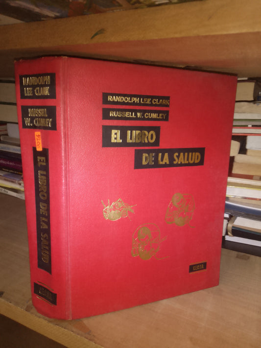 EL LIBRO DE LA SALUD POR RANDOLPH LEE CLARK Y RUSSELL W. CUMLEY USADO MEDICINA LITERARIO 207