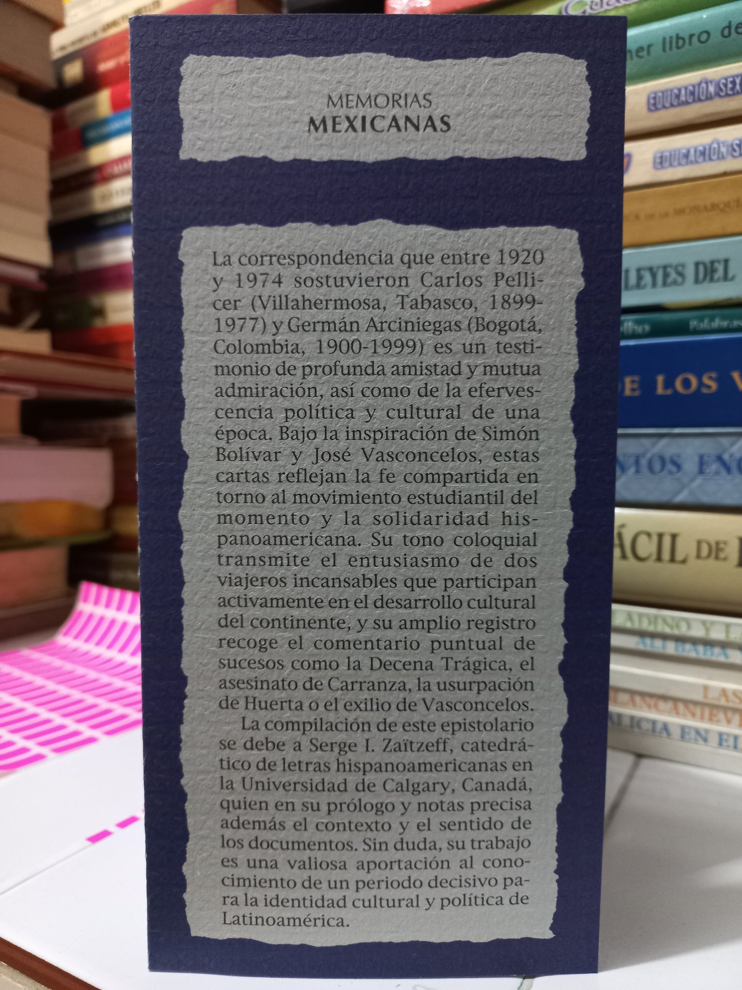 CORRESPONDENCIA ENTRE CARLOS PELLICER Y GERMÁN ARCINIEGAS POR SERGE I. ZAÏTZEFF USADO NOVELA JUÁREZ