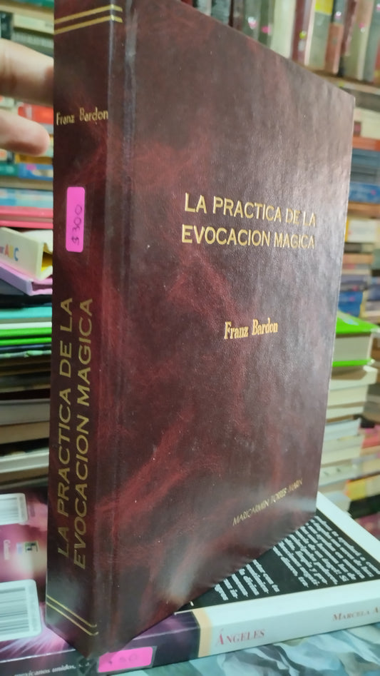 LA PRACTICA DE LA EVOCACION MAGICA POR FRANZ BARDON LIBRO USADO ESOTERISMO ALDAMA