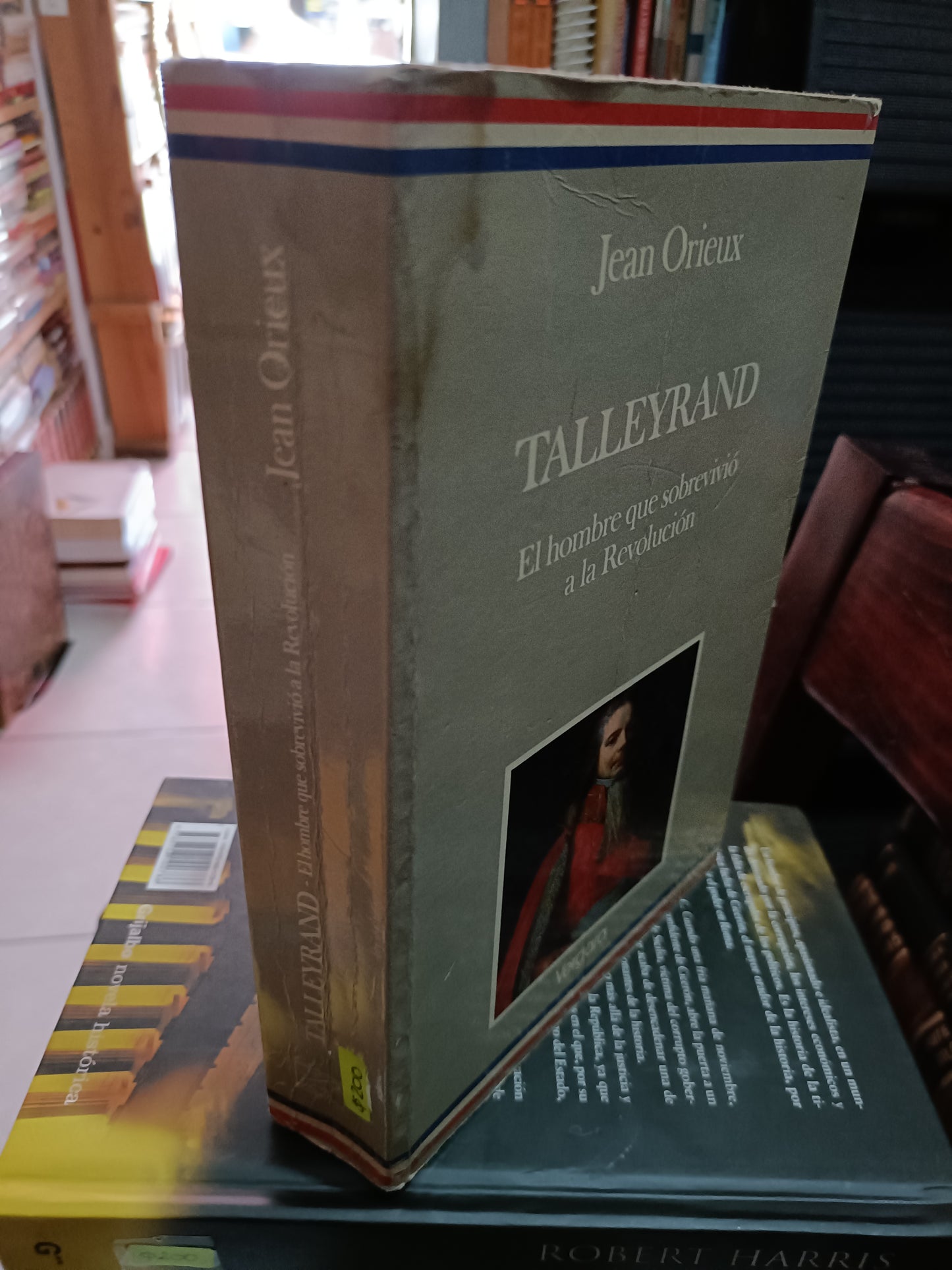 TALLEYRAND EL HOMBRE QUE SOBREVIVIO A LA REVOLUCION PIR JEAN ORIEUX USADO HISTORIA LITERARIO 305