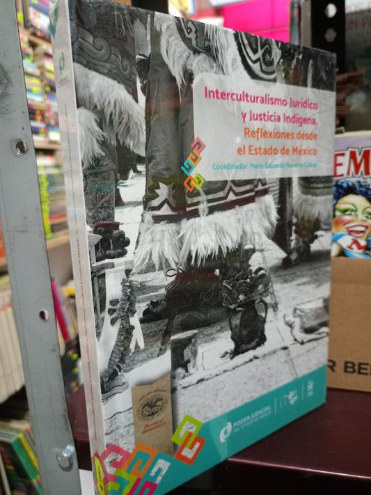 INTERCULTURALISMO JURIDICO Y JUSTICIA INDIGENA REFLEXIONES DESDE EL ESTADO DE MEXICO POR MARIO EDUARDO NAVARRO CABRAL NUEVO LITERARIO 305