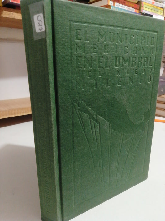 EL MUNICIPIO MEXICANO EN EL UMBRAL DEL NUEVO MILENIO POR SERGIO MANCILLA GUZMAN USADO HISTORIA JUAREZ