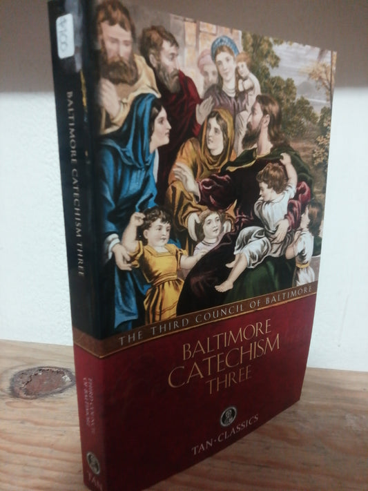 BALTIMORE CATECHISM THREE POR THE THIRD COUNCIL OF BALTIMORE USADO IDIOMAS JUAREZ